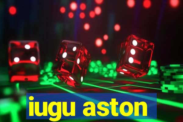 iugu aston